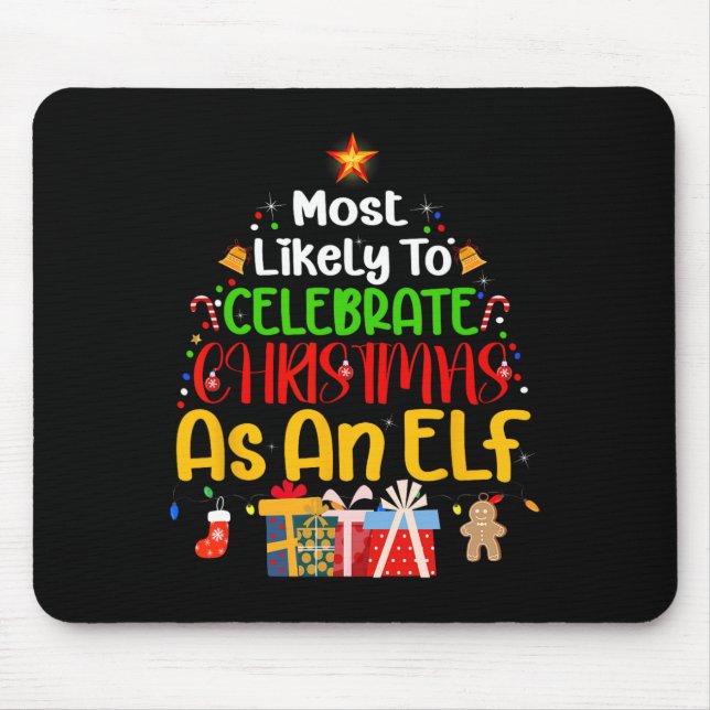 Am wahrscheinlichsten ist es, Weihnachten als Elf  Mousepad (Vorne)