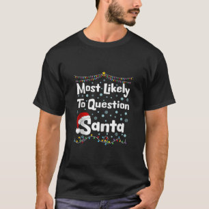 Am wahrscheinlichsten ist es, Weihnachten der Weih T-Shirt