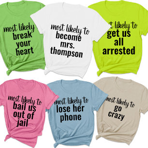Am wahrscheinlichsten Junggeselinnen-Abschied Girl T-Shirt