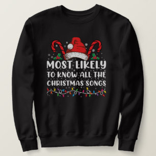 Am wahrscheinlichsten kennt alle Weihnachtslieder  Sweatshirt