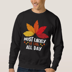 Am wahrscheinlichsten kochen den ganzen Tag Match Sweatshirt