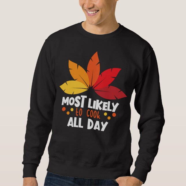 Am wahrscheinlichsten kochen den ganzen Tag Match  Sweatshirt (Vorderseite)