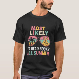 Am wahrscheinlichsten liest man den ganzen Sommer  T-Shirt