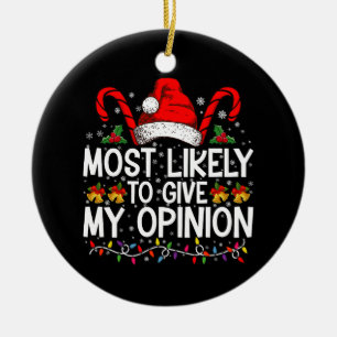Am Wahrscheinlichsten Meine Meinung Lustiges Weihn Keramik Ornament