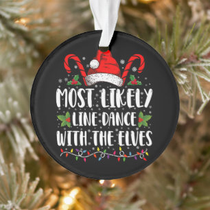 Am Wahrscheinlichsten Mit Den Elfen Line Dance Zu  Ornament