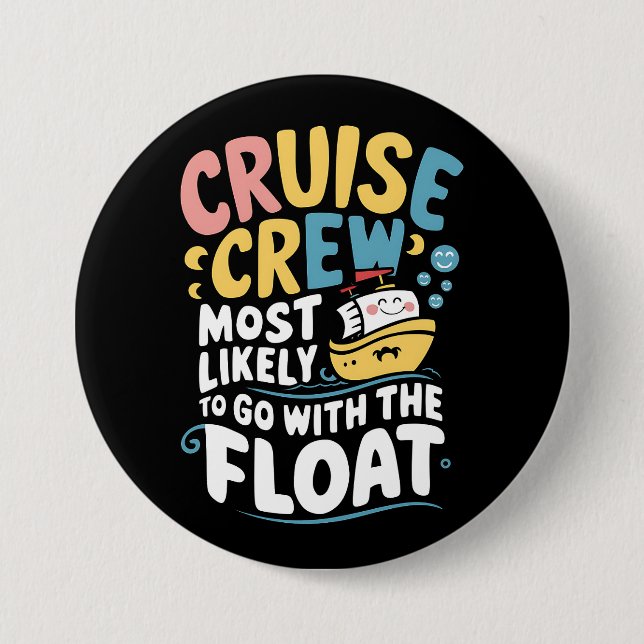 Am wahrscheinlichsten mit der Float Cruise Crew Button (Vorderseite)