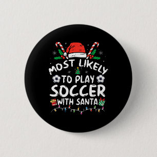 Am Wahrscheinlichsten Mit Santa Family Chris Fußba Button