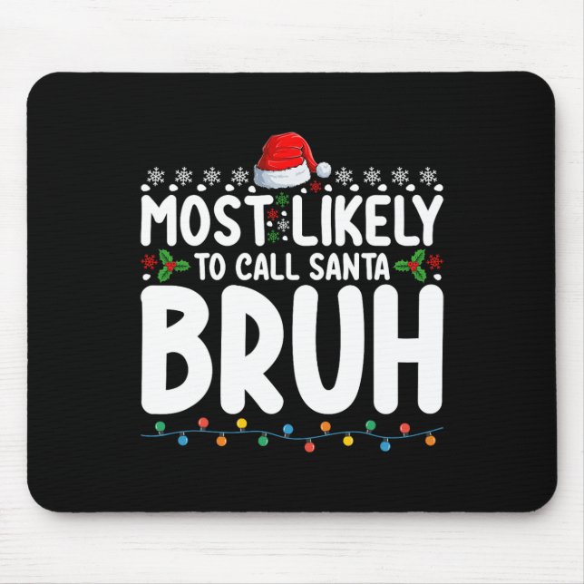 Am wahrscheinlichsten nennt man Santa Bruh Weihnac Mousepad (Vorne)