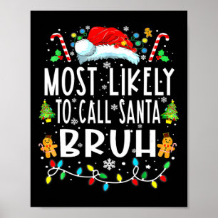 Am wahrscheinlichsten nennt man Santa Bruh Weihnac Poster