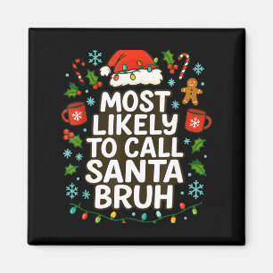 Am wahrscheinlichsten nennt man Santa Bruh Xmas Lu Magnet