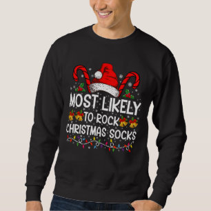 Am wahrscheinlichsten Rock Weihnachtssocken Funny Sweatshirt