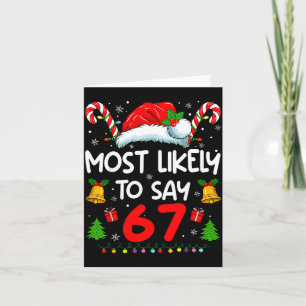 Am wahrscheinlichsten sagt 67 Meme Six Seven Santa Karte
