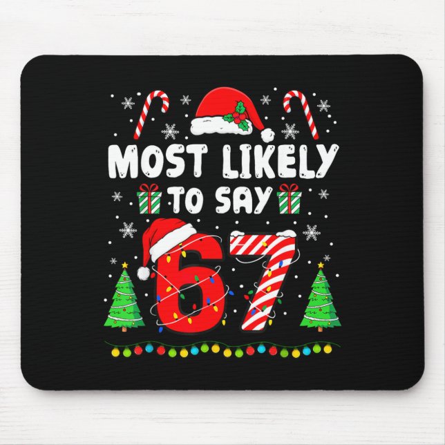 Am wahrscheinlichsten sagt 67 Meme Six Seven Santa Mousepad (Vorne)