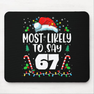 Am wahrscheinlichsten sagt 67 Meme Six Seven Santa Mousepad