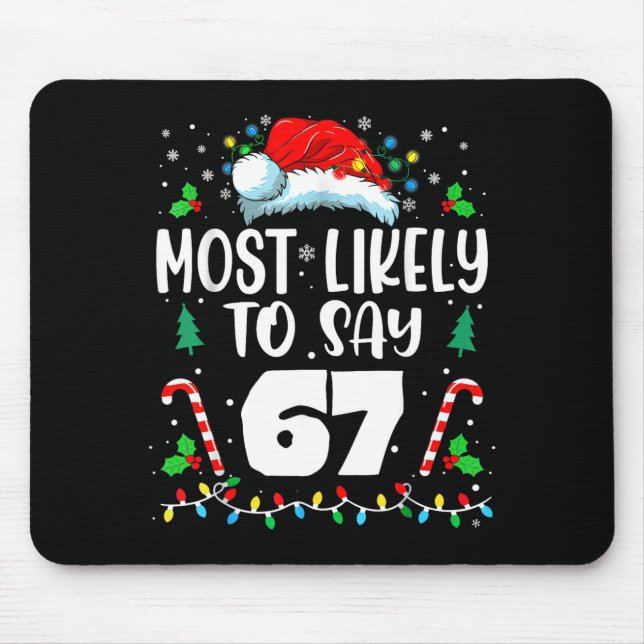 Am wahrscheinlichsten sagt 67 Meme Six Seven Santa Mousepad (Vorne)