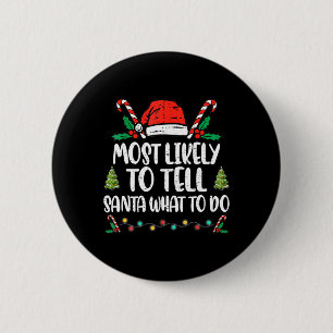 Am wahrscheinlichsten sagt er dem Weihnachtsmann,  Button
