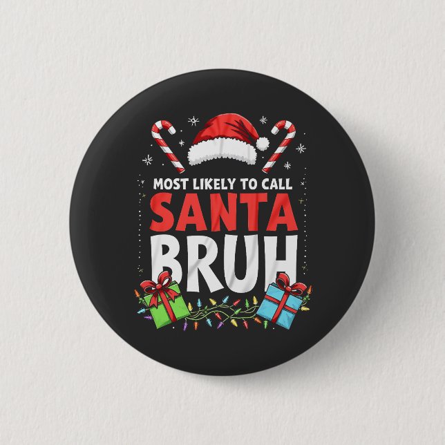 Am wahrscheinlichsten, Santa Bruh Funny Xmas anzur Button (Vorderseite)