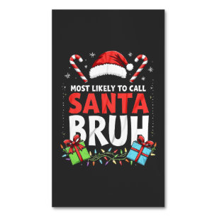 Am wahrscheinlichsten, Santa Bruh Funny Xmas anzur Magnetische Visitenkarte