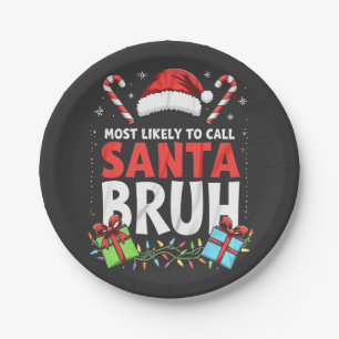 Am wahrscheinlichsten, Santa Bruh Funny Xmas anzur Pappteller