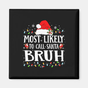 Am Wahrscheinlichsten Santa Bruh Weihnachten Famil Magnet
