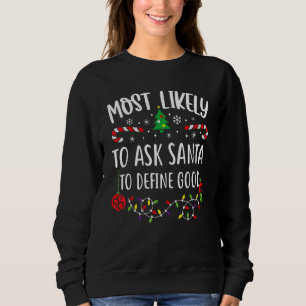 Am Wahrscheinlichsten Santa Fragen, um eine Gute F Sweatshirt