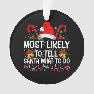 Am Wahrscheinlichsten Santa Sagt, Was Er Tun Soll Ornament