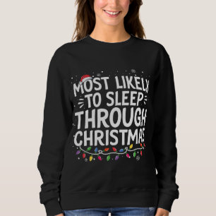 Am wahrscheinlichsten schlafen durch Weihnachten F Sweatshirt