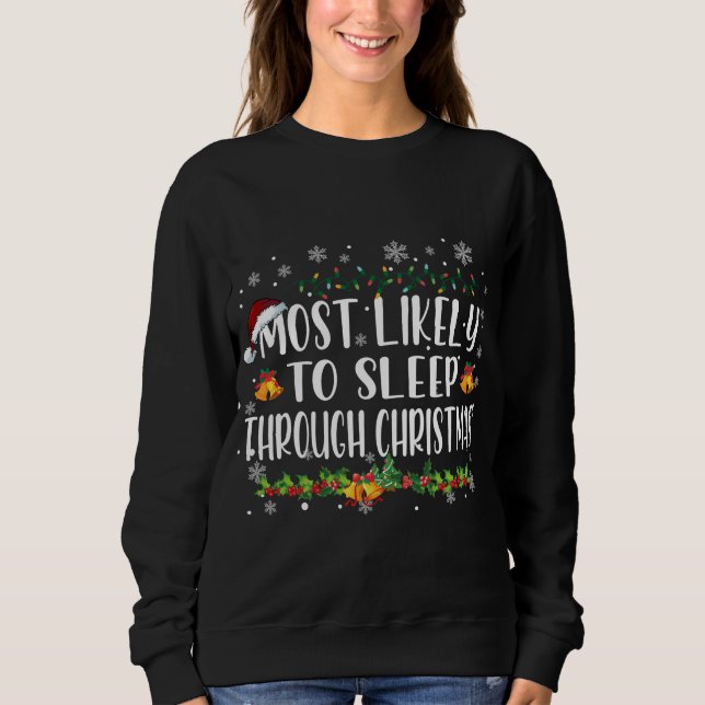 Am wahrscheinlichsten schlafen durch Weihnachten F Sweatshirt (Vorderseite)