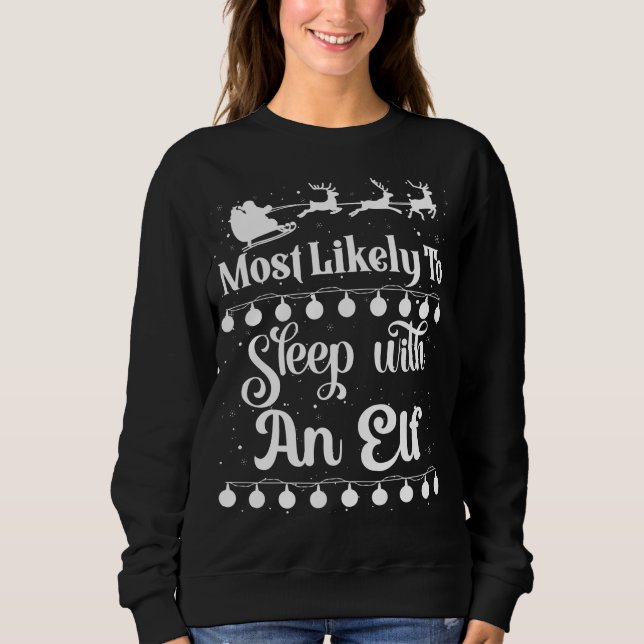 Am wahrscheinlichsten schlafen mit einem Elf Santa Sweatshirt (Vorderseite)