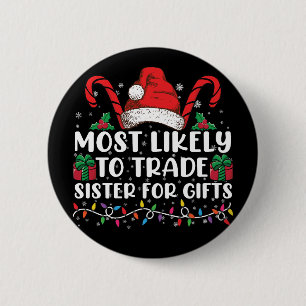 Am Wahrscheinlichsten Schwester Für Geschenke Einz Button