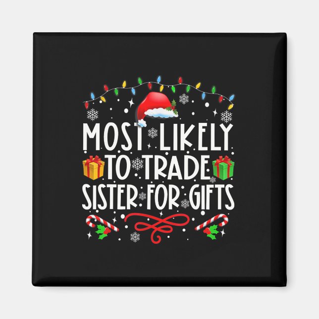 Am Wahrscheinlichsten Schwester Für Geschenke Fami Magnet (Vorne)