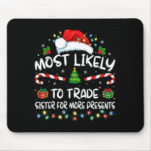 Am Wahrscheinlichsten Schwester Für Mehr Weihnacht Mousepad