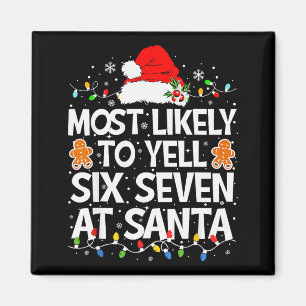 Am Wahrscheinlichsten Sechs Sieben Bei Santa 67 Me Magnet