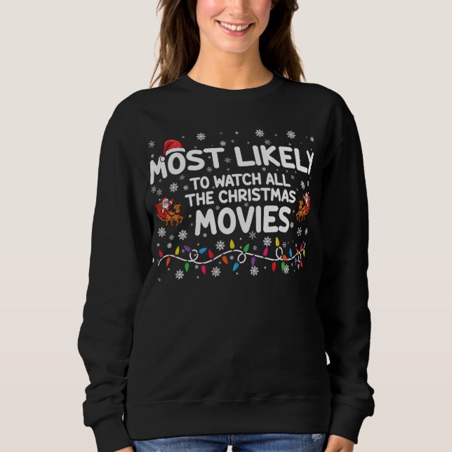 Am wahrscheinlichsten sind alle Weihnachtsfilme. Sweatshirt (Vorderseite)