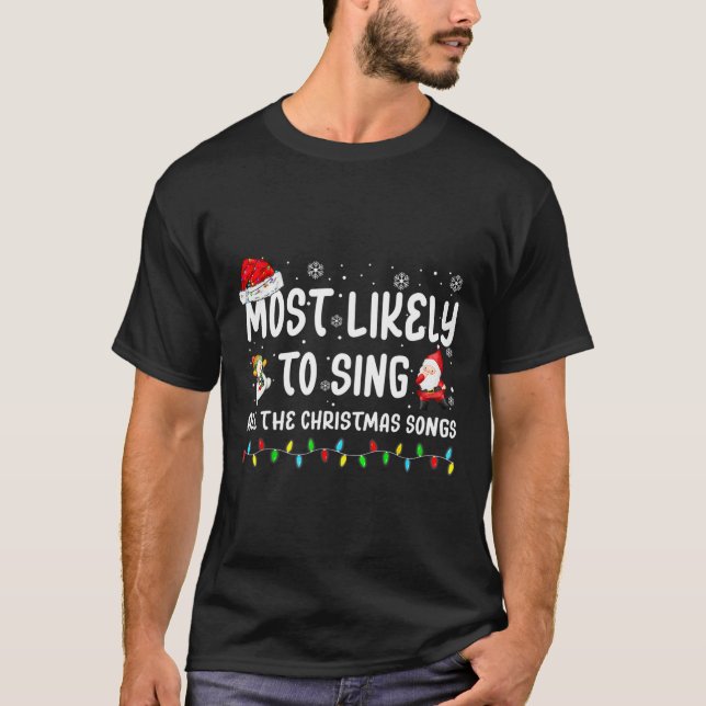 Am wahrscheinlichsten singen alle Weihnachtslieder T-Shirt (Vorderseite)
