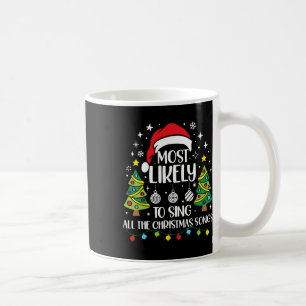 Am wahrscheinlichsten Singen die Weihnachtslieder  Kaffeetasse