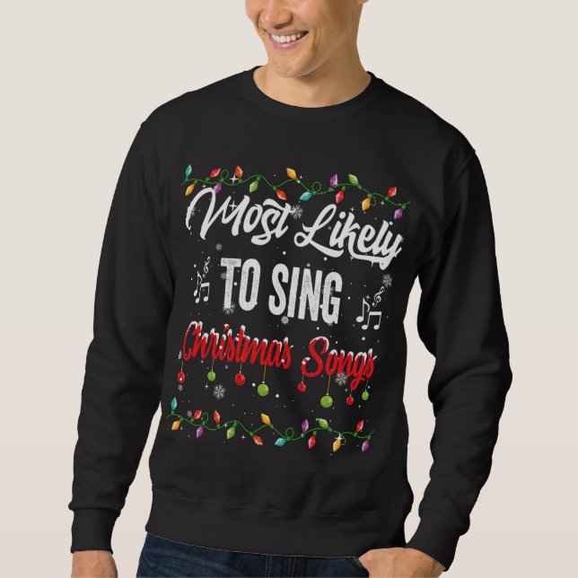 Am wahrscheinlichsten Singen Weihnachtslieder Fami Sweatshirt (Vorderseite)