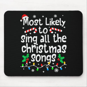 Am wahrscheinlichsten singt alle Weihnachtslieder  Mousepad