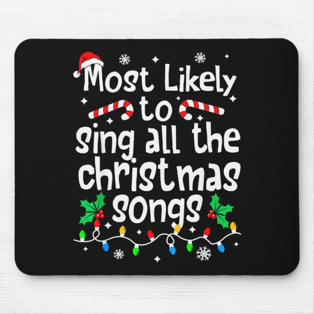 Am wahrscheinlichsten singt alle Weihnachtslieder  Mousepad (Vorne)