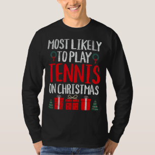 AM WAHRSCHEINLICHSTEN SPIELEN TENNIS AUF CHRISTMAS T-Shirt