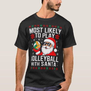 Am wahrscheinlichsten spielen Volleyball Weihnacht T-Shirt