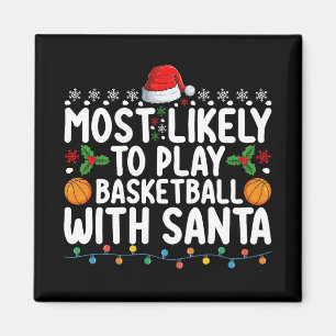 Am wahrscheinlichsten spielt Basketball mit Santa  Magnet