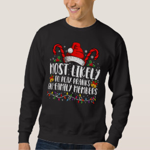 Am wahrscheinlichsten spielt man Streiche auf Fami Sweatshirt