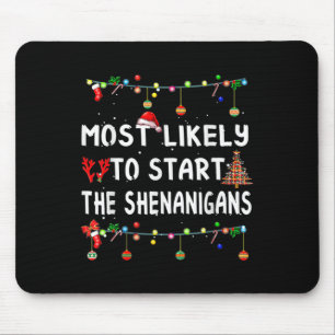 Am wahrscheinlichsten starten alle Shenanigans Fam Mousepad