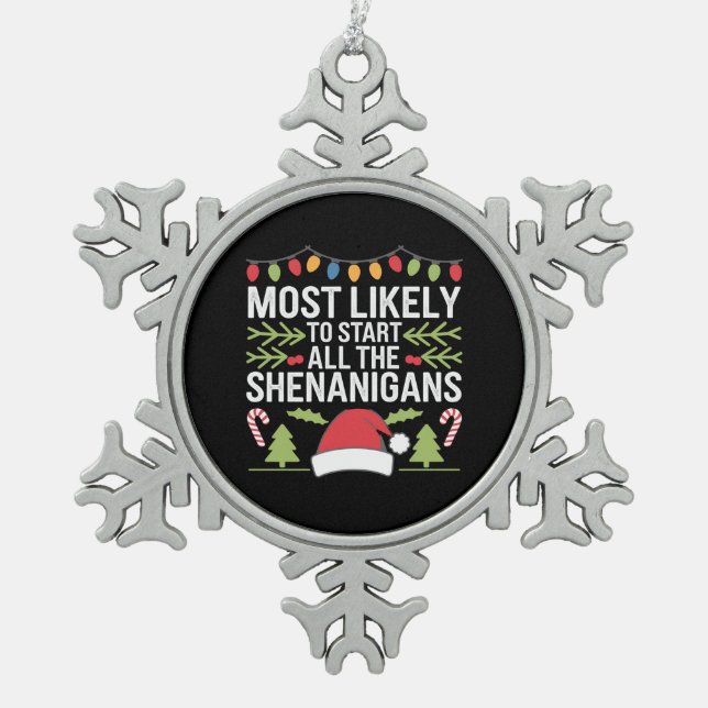 Am wahrscheinlichsten starten alle Shenanigans lus Schneeflocken Zinn-Ornament (Vorderseite)