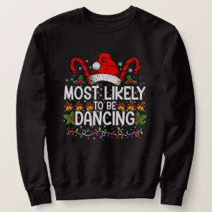 Am Wahrscheinlichsten Tanzende Passende Familie Sweatshirt