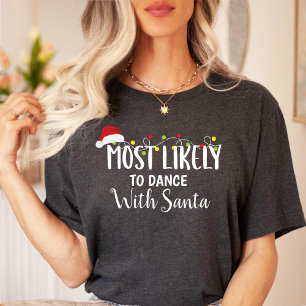 Am wahrscheinlichsten tanzt mit der Weihnachtsfami T-Shirt