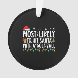 Am wahrscheinlichsten trifft man Santa mit einem G Ornament