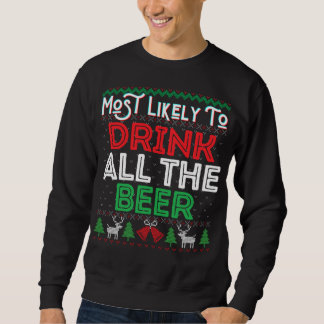 Am wahrscheinlichsten trinken alle Biere lustige h Sweatshirt