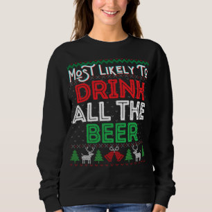 Am wahrscheinlichsten trinken alle Biere lustige h Sweatshirt